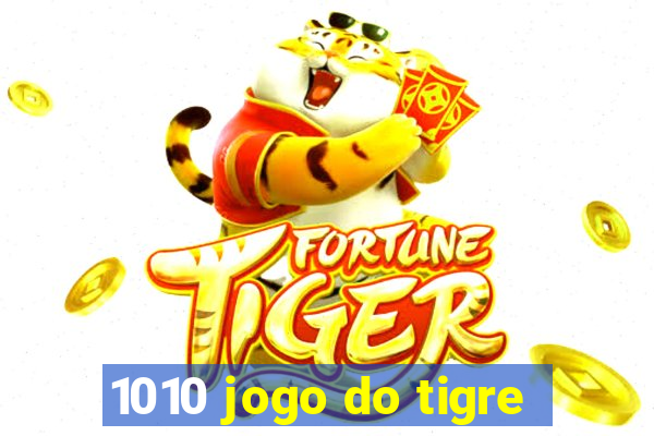 1010 jogo do tigre